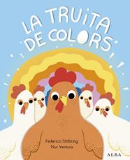 TRUITA DE COLORS, LA | 9788411781923 | STÖLTZING, FEDERICO/ VENTURA, NUR
