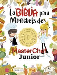 BIBLIA PARA MINICHEFS DE MASTERCHEF JUNIOR, LA | 9788467066104 | SHINE / RTVE