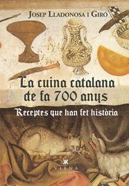 CUINA CATALANA DE FA 700 ANYS, LA | 9788419474902 | LLADONOSA I GIRÓ, JOSEP