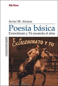 POESÍA BÁSICA. EXTRECHINATO Y TÚ ENSANCHA EL ALMA | 9788495749505 | MARTÍNEZ ALCARAZ, JAVIER