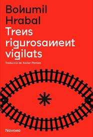 TRENS RIGOROSAMENT VIGILATS | 9788419179166 | HRABAL, BOHUMIL