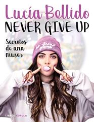 NEVER GIVE UP | 9788448024970 | BELLIDO SERRANO, LUCÍA