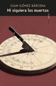 NI SIQUIERA LOS MUERTOS | 9788417517687 | GÓMEZ BÁRCENA, JUAN