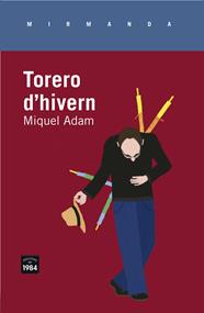 TORERO D'HIVERN | 9788415835646 | ADAM, MIQUEL