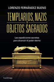 TEMPLARIOS, NAZIS Y OBJETOS SAGRADOS | 9788415864608 | FERNÁNDEZ BUENO, LORENZO