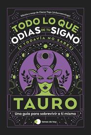 TAURO: TODO LO QUE ODIAS DE TU SIGNO Y TODAVÍA NO SABES | 9788419812803 | ESTUDIO PE S.A.C./CHARAS VEGA (@CHARCASTROLOGY)