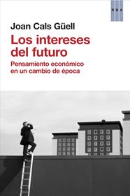 INTERESES DEL FUTURO, LOS | 9788490560044 | CALS GÜELL, JOAN