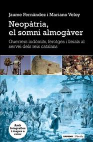 NEOPÀTRIA, EL SOMNI ALMOGÀVER | 9788498091939 | FERNÁNDEZ, J./VELOY, M.