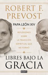 LIBRES BAJO LA GRACIA | 9791388387661 | PREVOST (PAPA LEÓN XIV), ROBERT F.