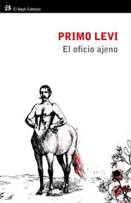 OFICIO AJENO, EL | 9788476699928 | PRIMO LEVI