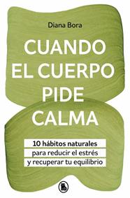 CUANDO EL CUERPO PIDE CALMA | 9788402431097 | BORA (@FISIOSOMATICA), DIANA