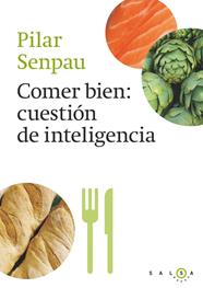 COMER BIEN CUESTION DE INTELIGENCIA | 9788415193296 | SENPAU, PILAR