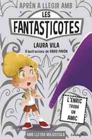 APRÈN A LLEGIR AMB LES FANTASTICOTES 11. L'ENRIC TROBA UN AMIC | 9788491379843 | VILA, LAURA