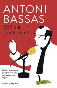 BON DIA, SÓN LES VUIT | 9788417420826 | BASSAS, ANTONI