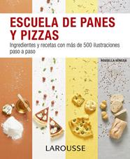 ESCUELA DE PANES Y PIZZAS | 9788416368891 | LAROUSSE EDITORIAL