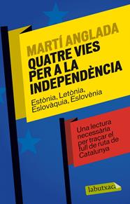 QUATRE VIES PER A LA INDEPENDÈNCIA | 9788499307886 | ANGLADA BIRULES, MARTI