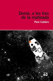 DEMA A LES TRES DE LA MATINADA | 9788415954057 | CALDERS, PERE