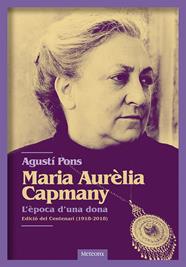 MARIA AURÈLIA CAPMANY. L'ÈPOCA D'UNA DONA | 9788494698255 | PONS, AGUSTÍ
