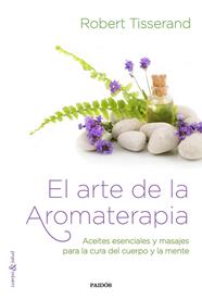 ARTE DE LA AROMATERAPIA, EL | 9788449331909 | TISSERAND, ROBERT