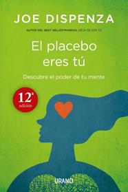 PLACEBO ERES TU, EL | 9788479538828 | DISPENZA, JOE