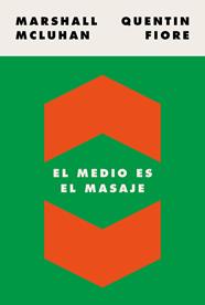 MEDIO ES EL MASAJE, EL | 9788449337482 | MCLUHAN, MARSHALL/FIORE, QUENTIN