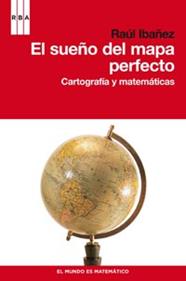 SUEÑO DEL MAPA PERFECTO, EL | 9788490060834 | IBAÑEZ, RAUL