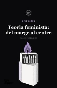 TEORIA FEMINISTA: DELS MARGES AL CENTRE  | 9788418705687 | HOOKS, BELL