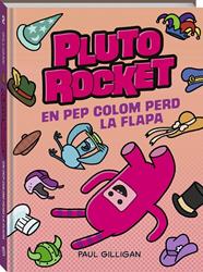 PLUTO ROCKET 2 / EN PEP COLOM PERD LA FLAPA | 9788419913319 | GILLIGAN, PAUL