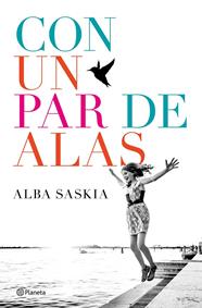 CON UN PAR DE ALAS | 9788408172444 | SASKIA, ALBA