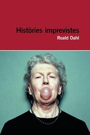 HISTÒRIES IMPREVISTES | 9788415954286 | DAHL, ROALD