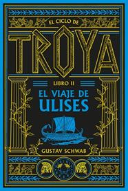 EL CICLO DE TROYA. LIBRO 2: EL VIAJE DE ULISES | 9791388154102 | SCHWAB, GUSTAV