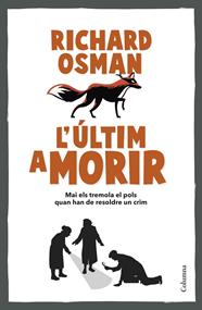 CLUB DEL CRIM DELS DIJOUS 4. L'ÚLTIM A MORIR | 9788466431101 | OSMAN, RICHARD