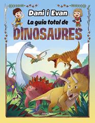 GUIA TOTAL DE DINOSAURES, LA | 9788413893723 | LAS AVENTURAS DE DANI Y EVAN