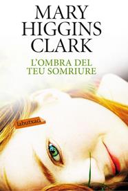 OMBRA DEL TEU SOMRIURE, L' | 9788499304557 | HIGGINS CLARK, MARY