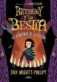 BETHANY Y LA BESTIA.2/ LA VENGANZA DE LA BESTIA | 9788420452463 | MEGGITT-PHILLIPS, JACK