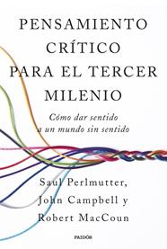 PENSAMIENTO CRÍTICO PARA EL TERCER MILENIO | 9788449343339 | PERLMUTTER, ROBERT MACCOUN, Y JOHN CAMPBELL, SAUL
