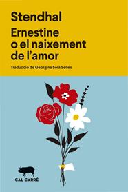 ERNESTINE O EL NAIXEMENT DE L'AMOR | 9788412863598 | STENDHAL