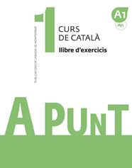 A PUNT. CURS DE CATALÀ. LLIBRE D'EXERCICIS, 1 | 9788491910060 | VILAGRASA GRANDIA, ALBERT
