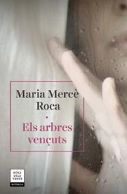 ARBRES VENÇUTS, ELS | 9788417627560 | ROCA, MARIA MERCÈ
