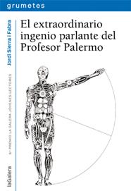 EXTRAORDINARIO INGENIO PARLANTE DEL PROFESOR PALERMO, EL | 9788424651947 | SIERRA I FABRA, JORDI