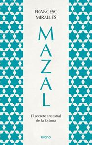 MAZAL.EL SECRETO ANCESTRAL DE LA FORTUNA | 9788418714221 | MIRALLES, FRANCESC