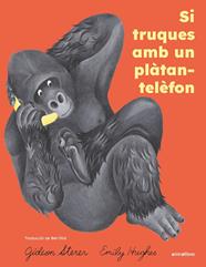 SI TRUQUES AMB UN PLÀTAN-TELÈFON | 9791387847814 | STERER, GIDEON/ HUGHES, EMILY