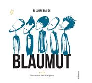 LLIBRE BLAU DE BLAUMUT, EL | 9788466420556 | XAVI DE LA IGLESIA/MANEL PEDRÓS VILA/VASSIL LAMBRINOV ASSENOV/MANUEL IGNACIO KRAPOVICKAS/ORIOL AYMAT
