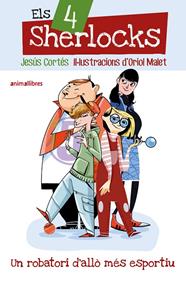 4 SHERLOCKS 1. UN ROBATORI D'ALLÒ MÉS ESPORTIU | 9791387847241 | CORTÉS, JESUS/ MALET, ORIOL