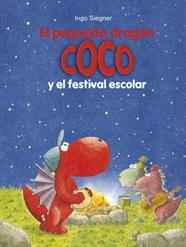 PEQUEÑO DRAGÓN COCO Y EL FESTIVAL ESCOLAR, EL | 9788424657888 | SIEGNER, INGO