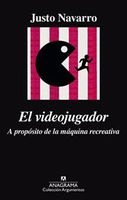 VIDEOJUGADOR, EL/ A PROPÓSITO DE LA MÁQUINA RECREATIVA | 9788433964120 | NAVARRO, JUSTO
