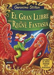 GRAN LLIBRE DEL REGNE DE LA FANTASIA, EL | 9788490573730 | GERONIMO STILTON