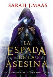 ESPADA DE LA ASESINA, LA (TRONO DE CRISTAL PRECUELA) | 9788418359996 | MAAS, SARAH J.