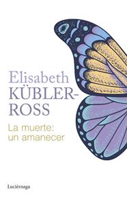 MUERTE: UN AMANECER, LA | 9788419996015 | KÜBLER-ROSS, ELISABETH