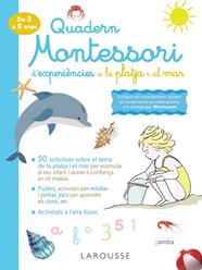 QUADERN MONTESSORI D'EXPERIÈNCIES A LA PLATJA I AL MAR | 9788418100345 | LAROUSSE EDITORIAL